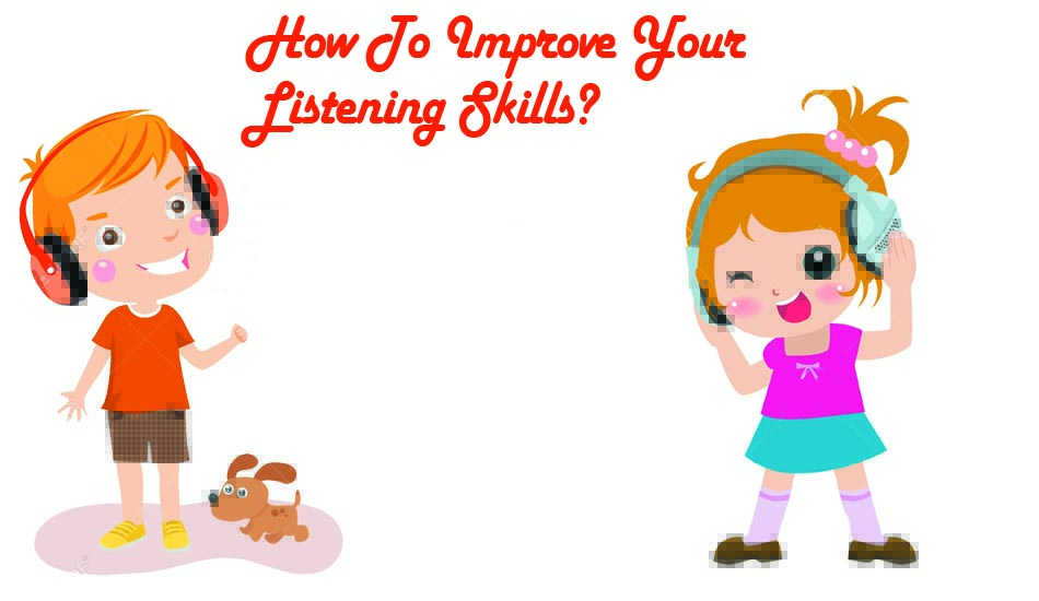 Best Tips To Improve Listening Skills