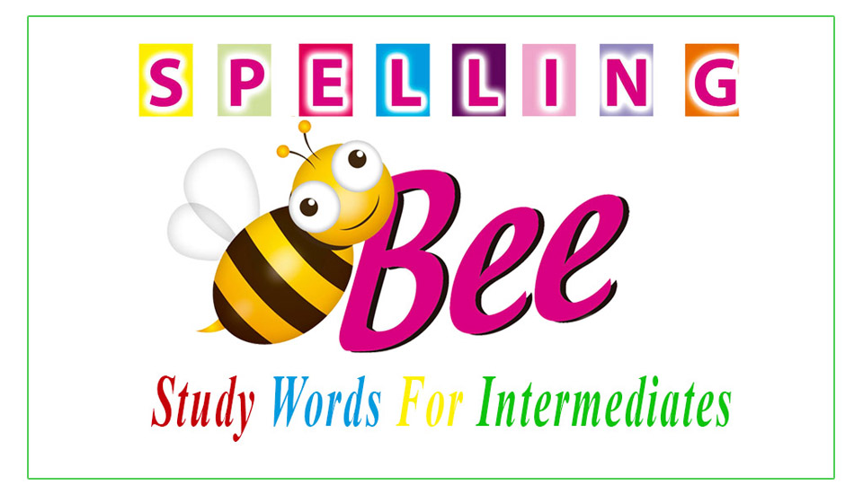 Spelling Bee Study Words For Intermediates