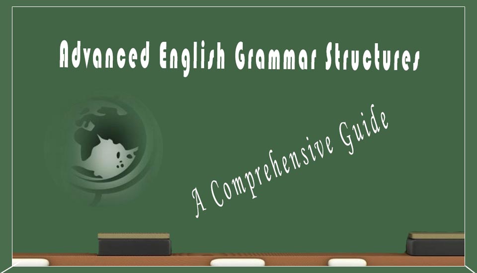 Advanced English Grammar Structures