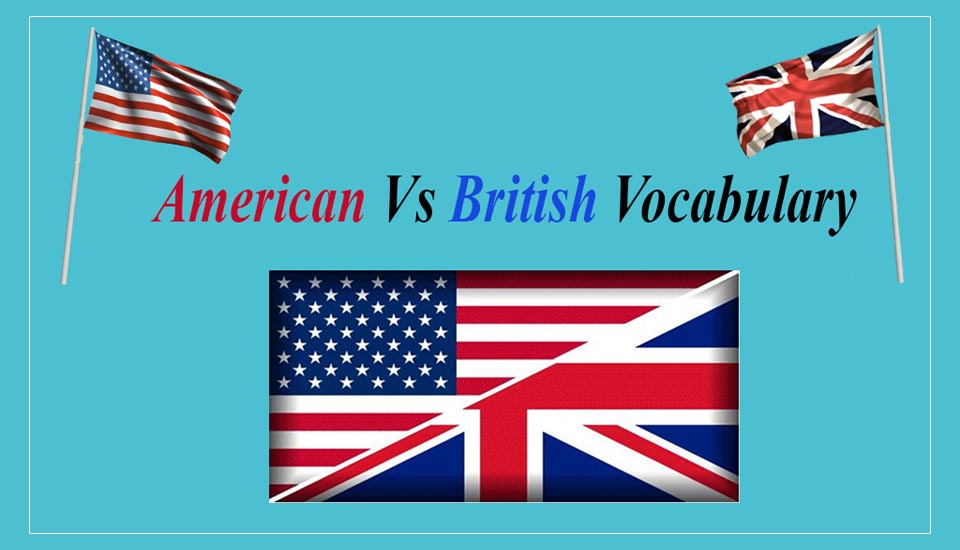 British Versus American Vocabulary