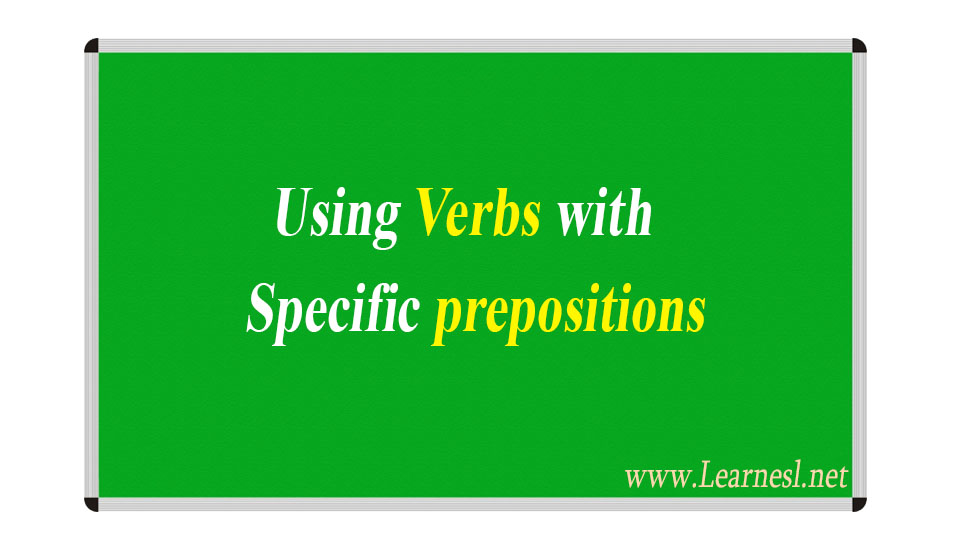 Using Verbs With Specific Prepositions