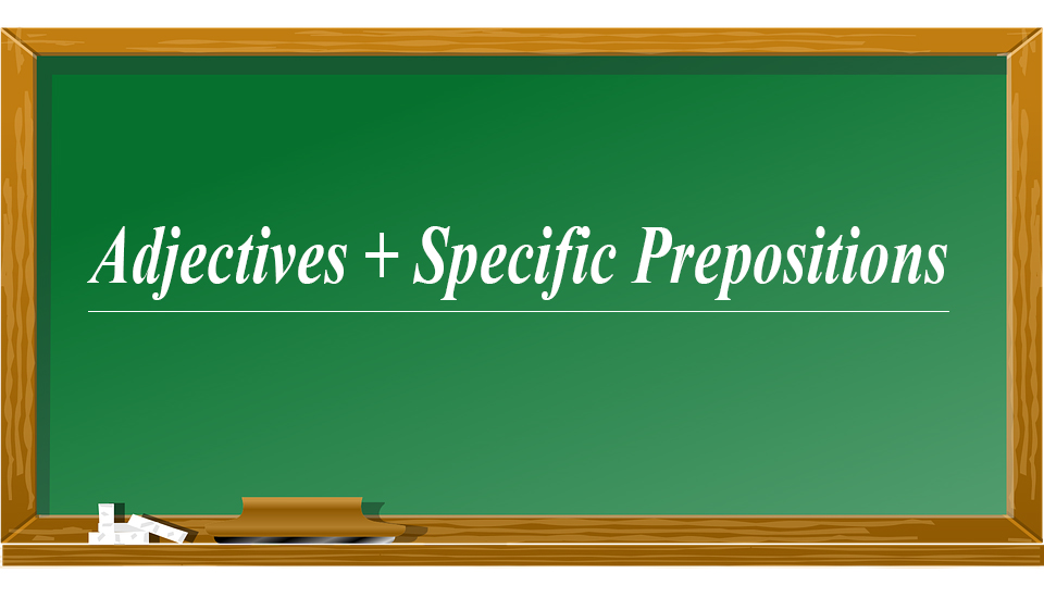 Using Adjectives With Specific Prepositions