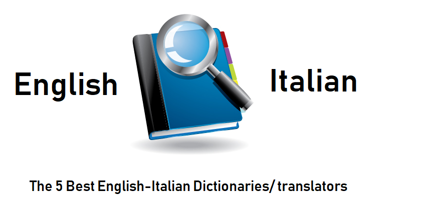 The 5 Best English-Italian Dictionaries/Translators Online and Offline