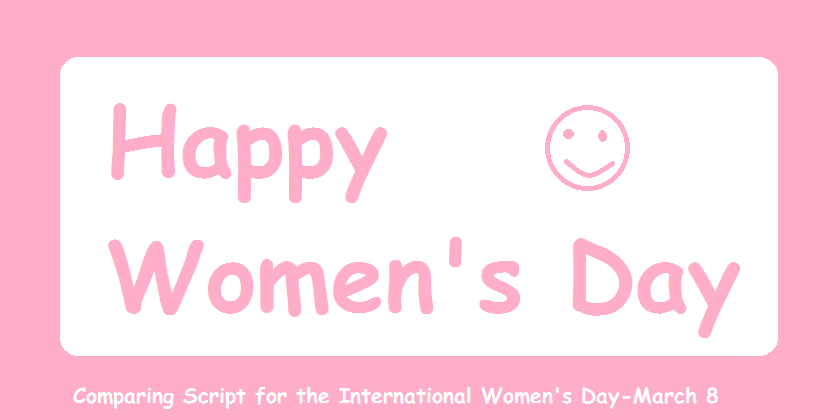 Comparing script for the International Women's Day – March 8
