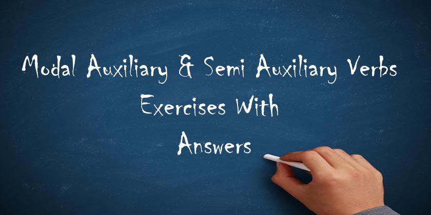 Modal Auxiliary & Semi Auxiliary Verbs Exercises With Answers