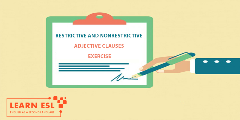 Restrictive and Nonrestrictive Adjective Clauses Exercise