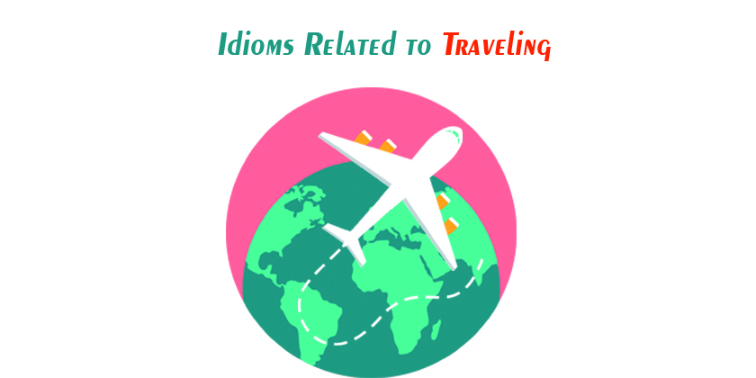 English Idioms Relating to Traveling