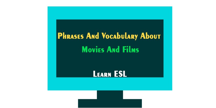 English Phrases And Vocabulary Relating to Movies And Films