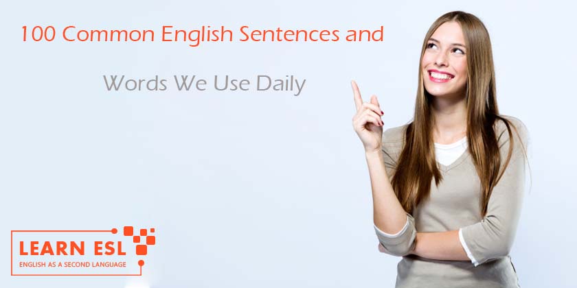 100 Common English Sentences and Words We Use Daily