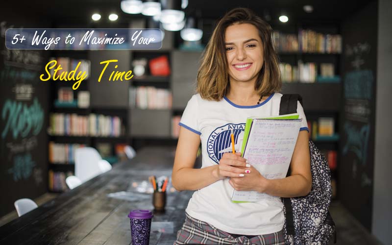 5+ Ways to Maximize Your Study Time